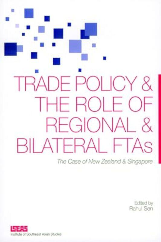 

Trade Policy and the Role of Regional and Bilateral FTAs by Rahul Sen-Paperback