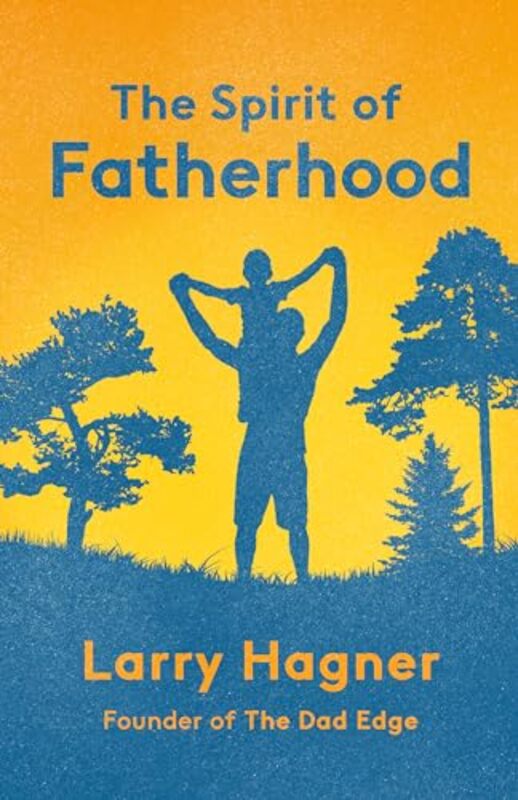 

Spirit Of Fatherhood By Hagner Larry - Paperback