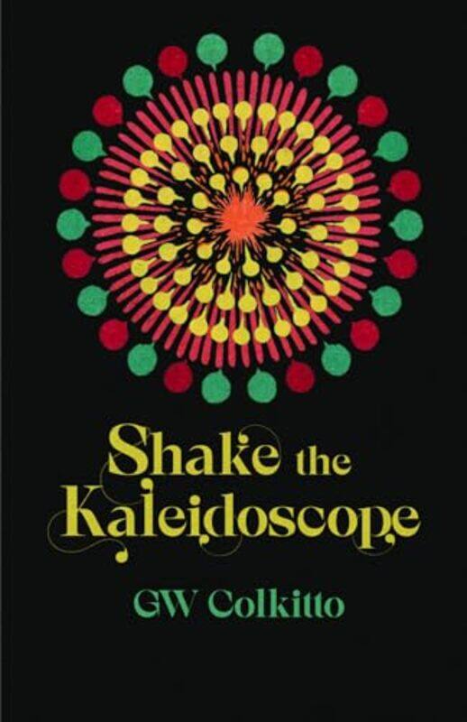 

Shake the Kaleidoscope by GW Colkitto-Paperback
