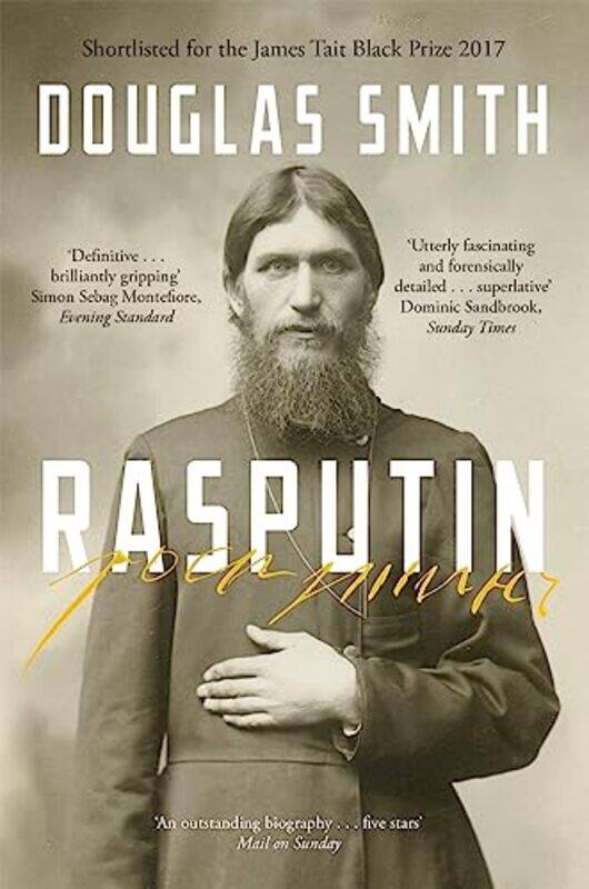 

Rasputin: The Biography By Douglas Smith Paperback