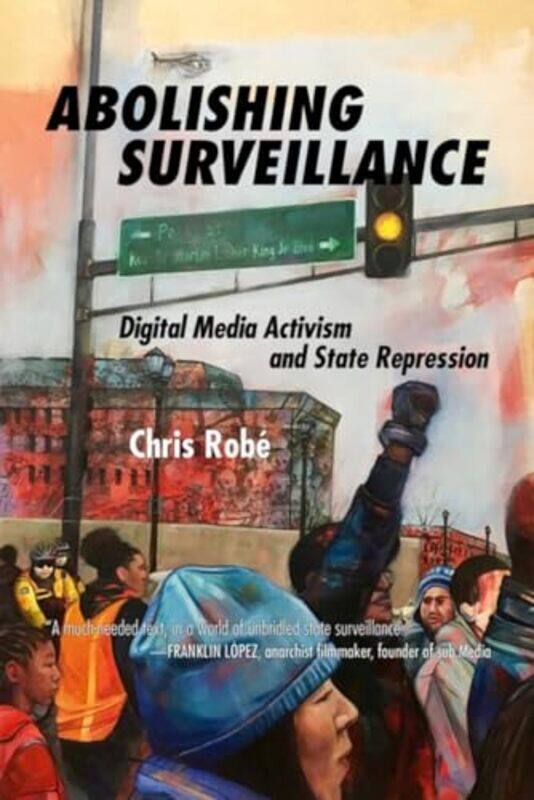 

Abolishing Surveillance by Chris Robe-Paperback
