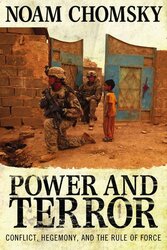 Power and Terror: Conflict, Hegemony, and the Rule of Force, Paperback Book, By: Noam Chomsky