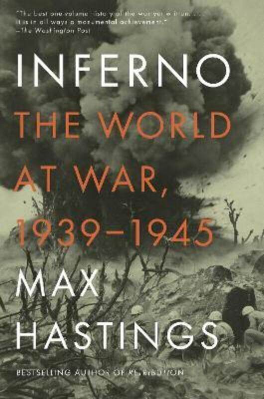 

Inferno: The World at War, 1939-1945,Paperback, By:Hastings, Sir Max