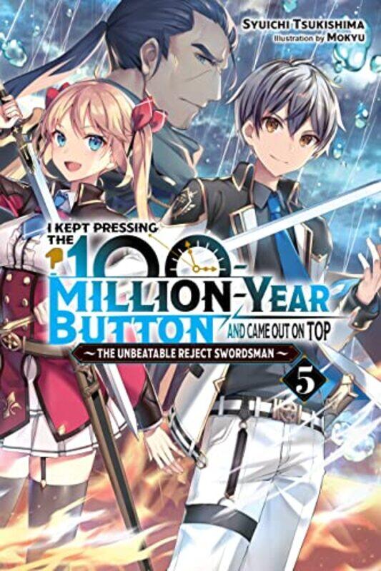 

I Kept Pressing the 100MillionYear Button and Came Out on Top Vol 5 light novel by Syuichi Tsukishima-Paperback