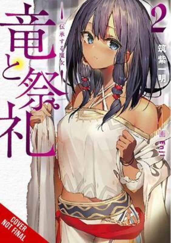 Dragon And Ceremony, Vol. 2 (Light Novel),Paperback,By :Ichimei Tsukushi