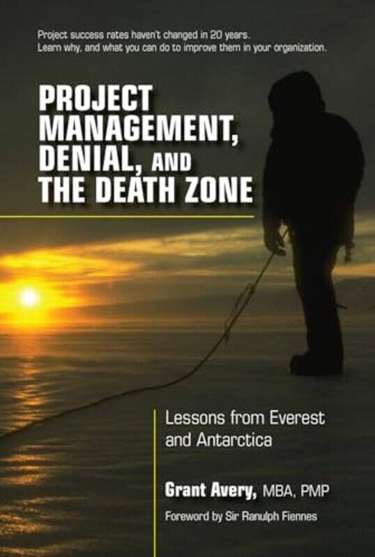 

Project Management Denial and the Death Zone by Grant Avery-Hardcover