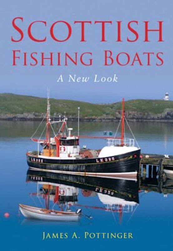 

Scottish Fishing Boats by James A Pottinger-Paperback