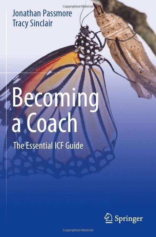 

Becoming a Coach: The Essential ICF Guide,Paperback by Passmore, Jonathan - Sinclair, Tracy