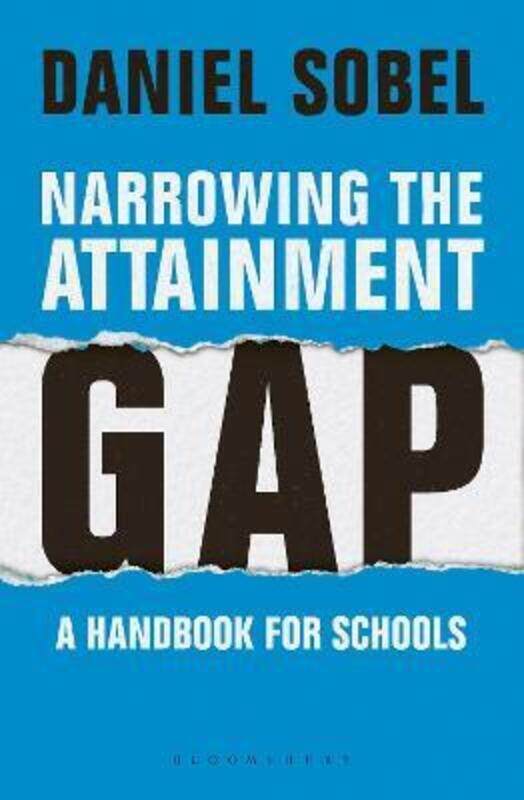 

Narrowing the Attainment Gap: A handbook for schools,Paperback,BySobel, Daniel