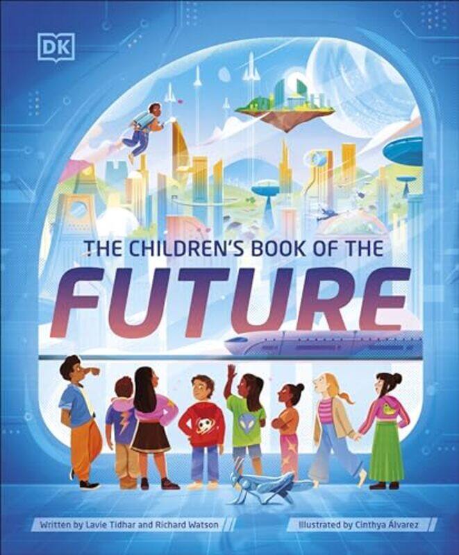 

The Childrens Book Of The Future By Tidhar, Lavie - Watson, Richard - Alvarez, Cinthya - Hardcover