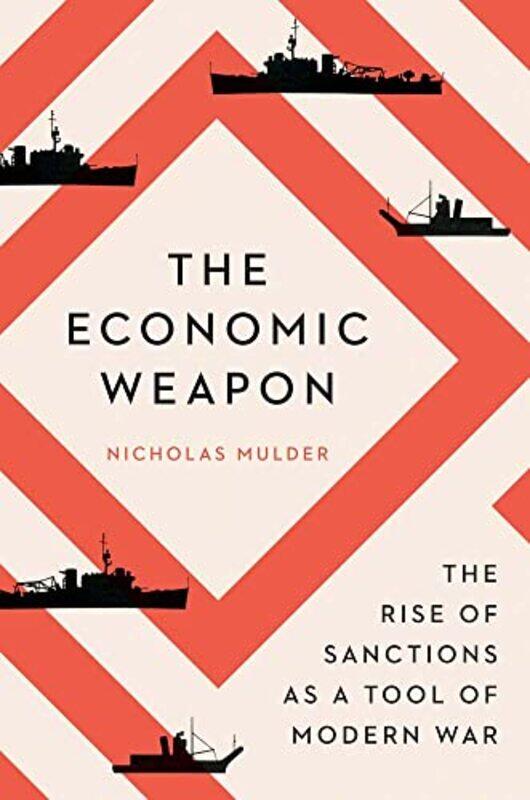 

The Economic Weapon by Nicholas Mulder-Paperback