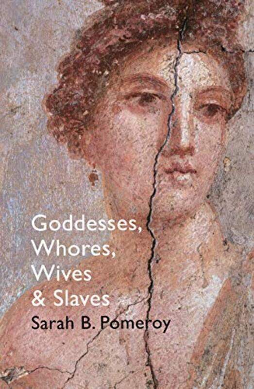 

Goddesses Whores Wives and Slaves by Sarah B Pomeroy-Paperback