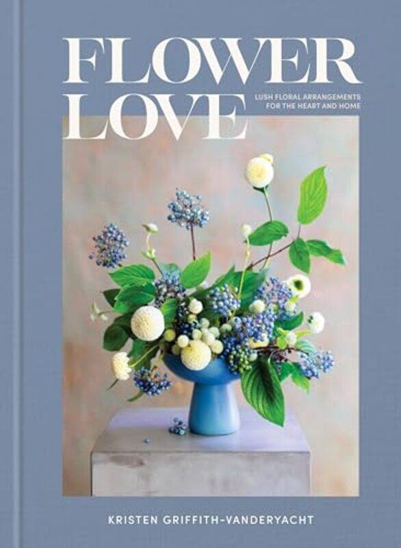 

Flower Love By Griffith Vanderyacht Kristen - Hardcover