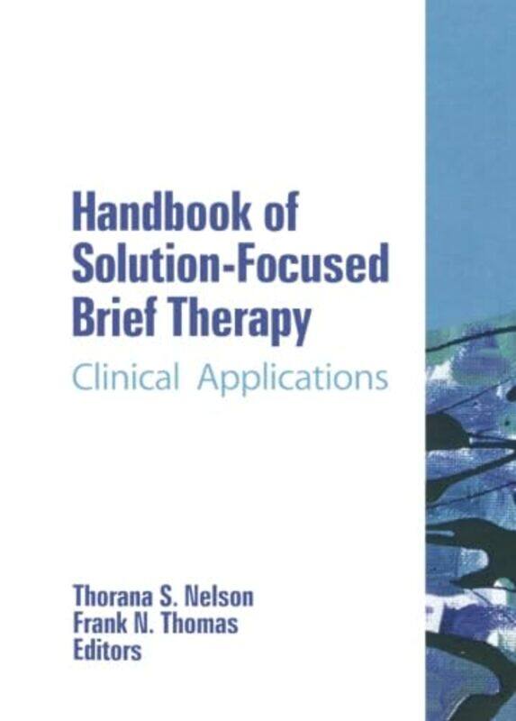 

Handbook of SolutionFocused Brief Therapy by Thorana S NelsonFrank N Thomas-Paperback