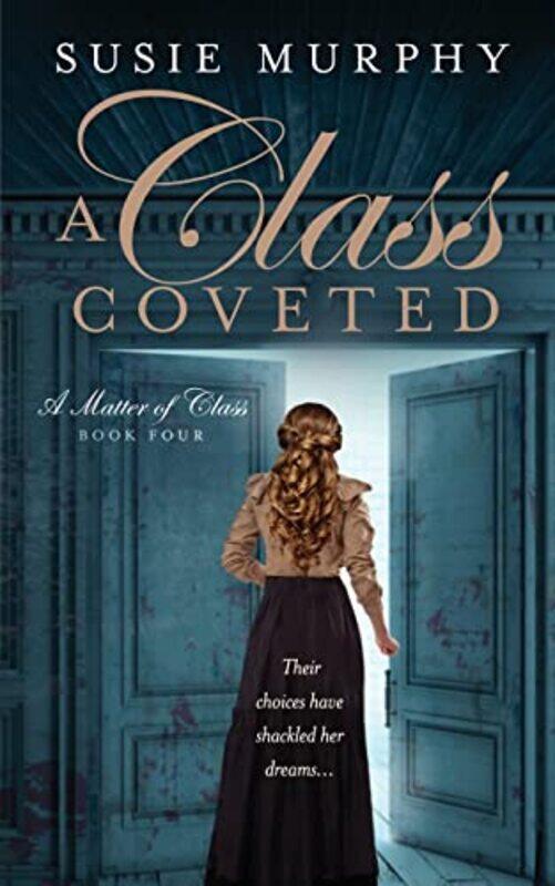 

A Class Coveted by Susie Murphy-Paperback