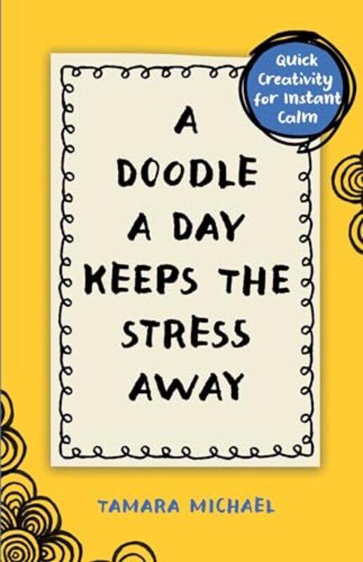 

Doodle A Day Keeps The Stress Away By Tamara Michael - Paperback