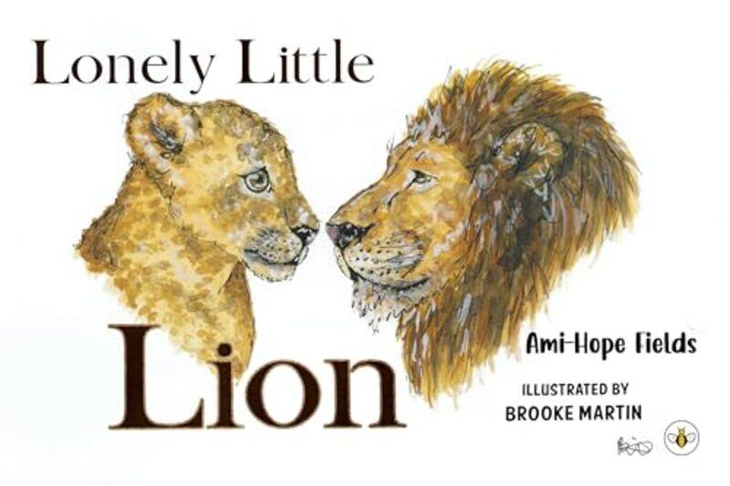 

Lonely Little Lion by Ami-Hope Fields-Paperback