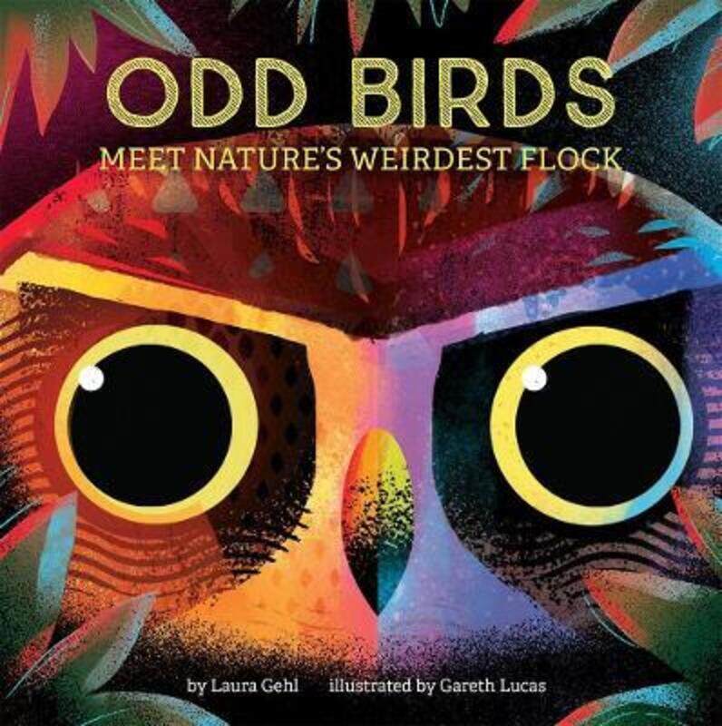 

Odd Birds: Meet Nature's Weirdest Flock.paperback,By :Laura Gehl