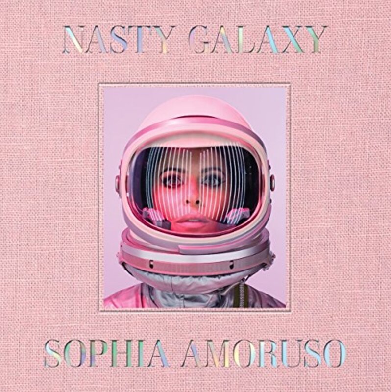 Nasty Galaxy, Hardcover, By: Sophia Amoruso