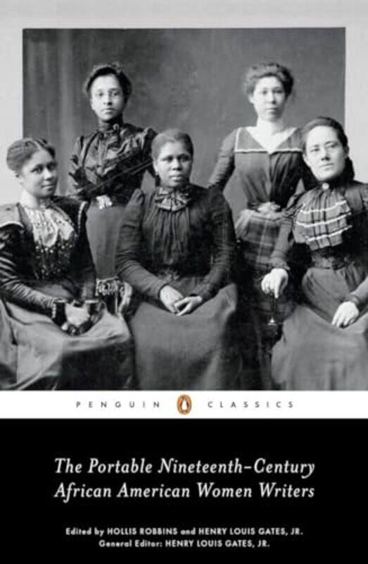 

The Portable NineteenthCentury African American Women Writers by Hollis RobbinsHenry Louis, Jr Gates-Paperback