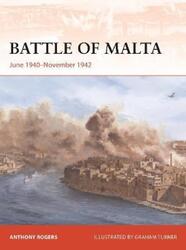 Battle of Malta: June 1940-November 1942.paperback,By :Rogers, Anthony - Turner, Mr Graham