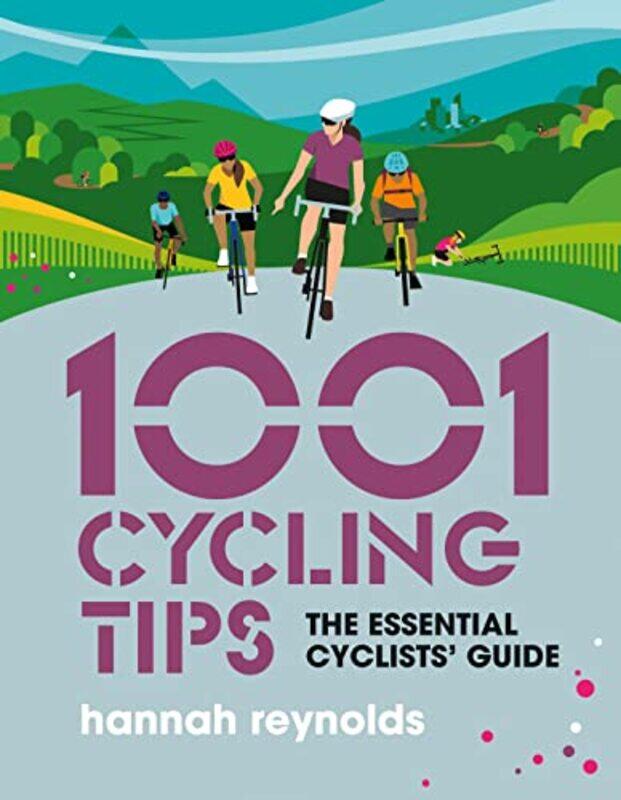 

1001 Cycling Tips by Hannah Reynolds-Paperback