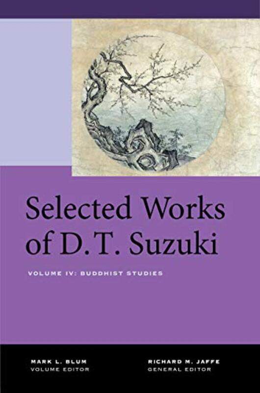 

Selected Works of DT Suzuki Volume IV by Daisetsu Teitaro SuzukiRichard M Jaffe-Hardcover