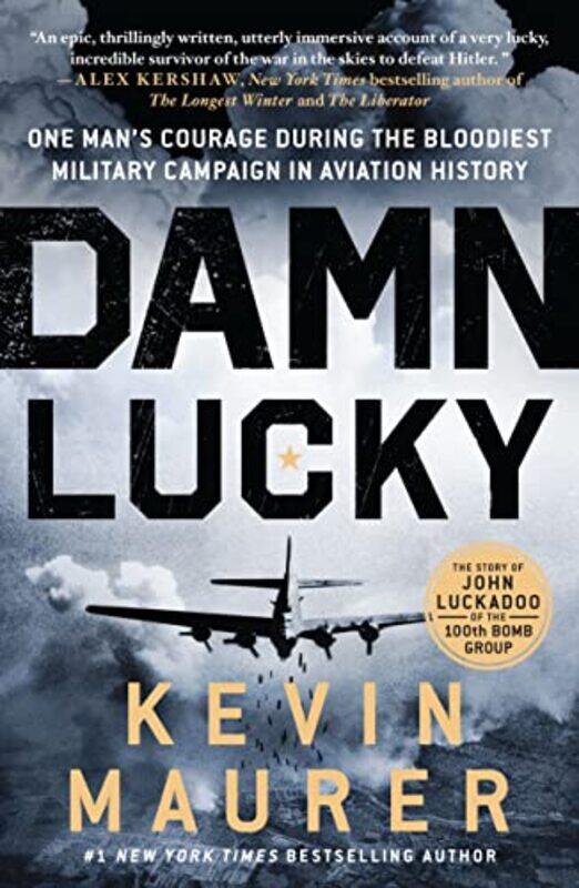 

Damn Lucky One Mans Courage During The Bloodiest Military Campaign In Aviation History by Maurer, Kevin - Paperback