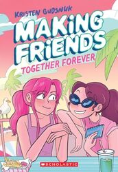 Making Friends Together Forever A Graphic Novel Making Friends 4 By Gudsnuk Kristen - Gudsnuk Kristen - Paperback
