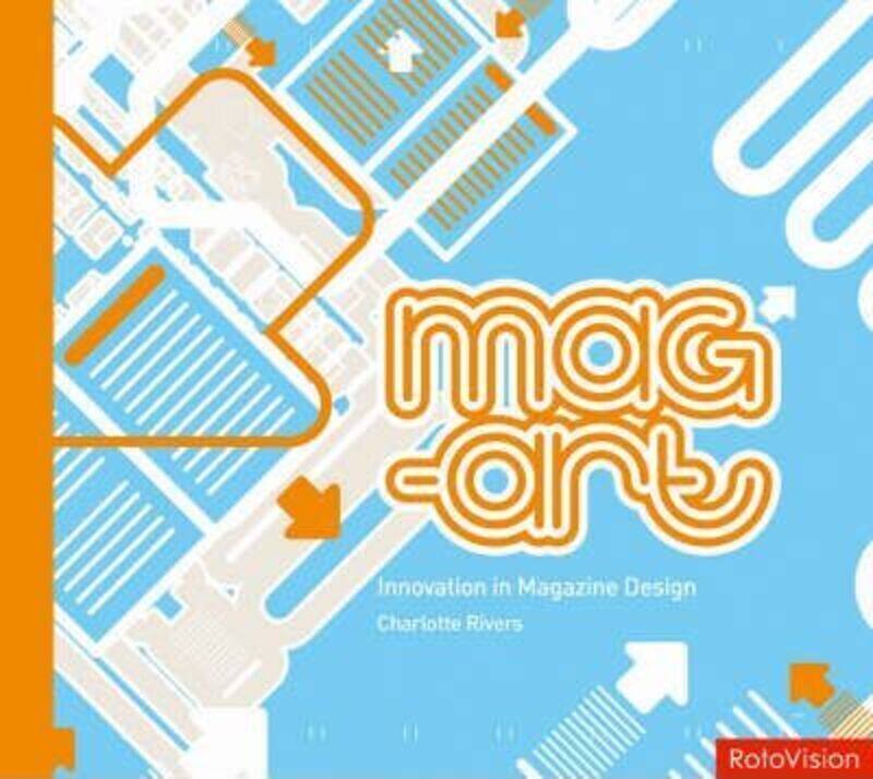 

Mag-art: Innovation in Magazine Design and Packaging,Hardcover,ByCharlotte Rivers