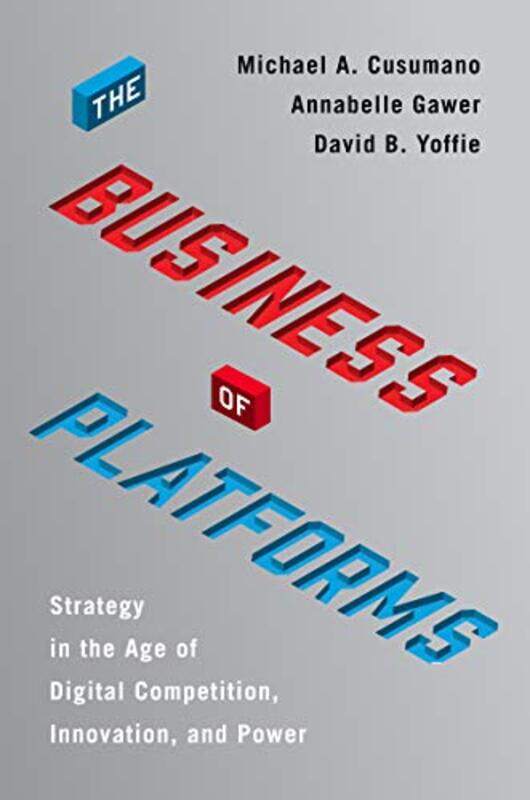 

The Business of Platforms by Michael A CusumanoAnnabelle GawerDavid B Yoffie-Hardcover