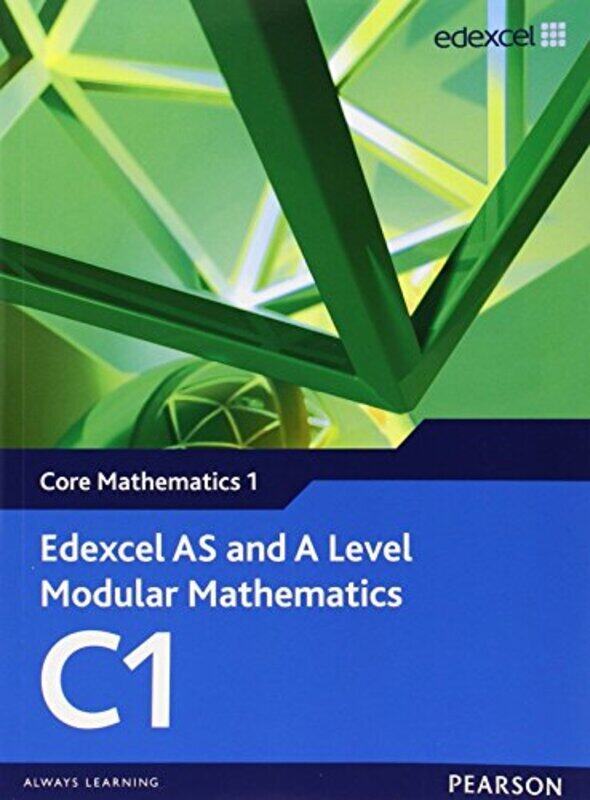 

Edexcel As And A Level Modular Mathematics Core Mathematics 1 C1 Keith Pledger Paperback