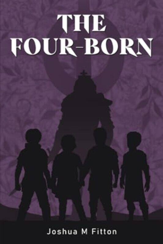 

The FourBorn by Joshua M Fitton-Paperback