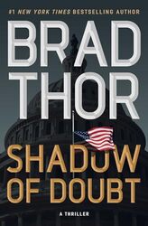 Shadow Of Doubt A Thriller by Thor, Brad..Hardcover