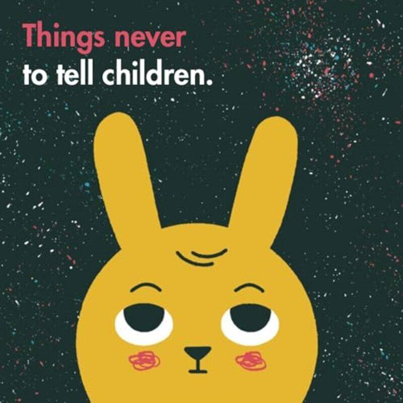 

Things Never to Tell Children by The School of Life-Hardcover
