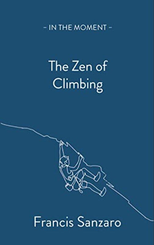 

The Zen of Climbing by Francis Sanzaro-Paperback