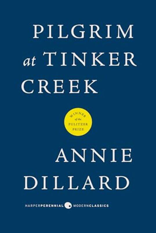 

Pilgrim at Tinker Creek by Annie Dillard-Paperback