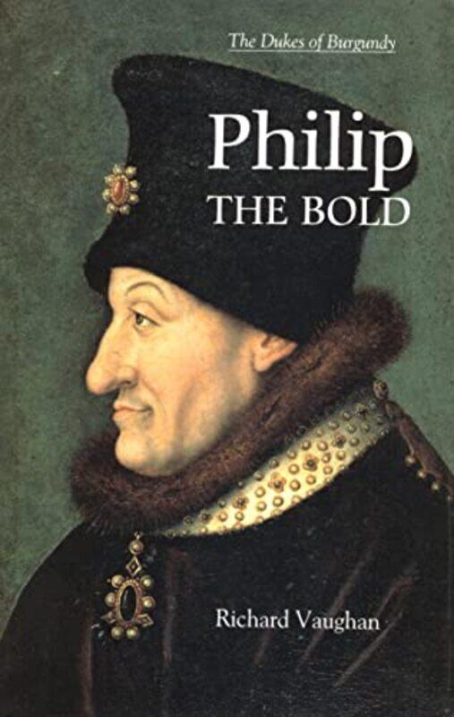 

Philip The Bold By Richard Vaughanmalco...Paperback