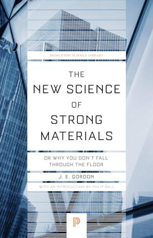 

New Science Of Strong Materials Or Why Y By Gordon J E - Paperback