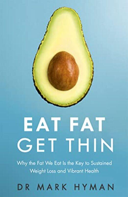 

Eat Fat Get Thin by Mark Hyman-Paperback