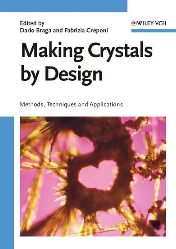 

Making Crystals By Design Methods Techniques And Applications by Braga, D - Hardcover