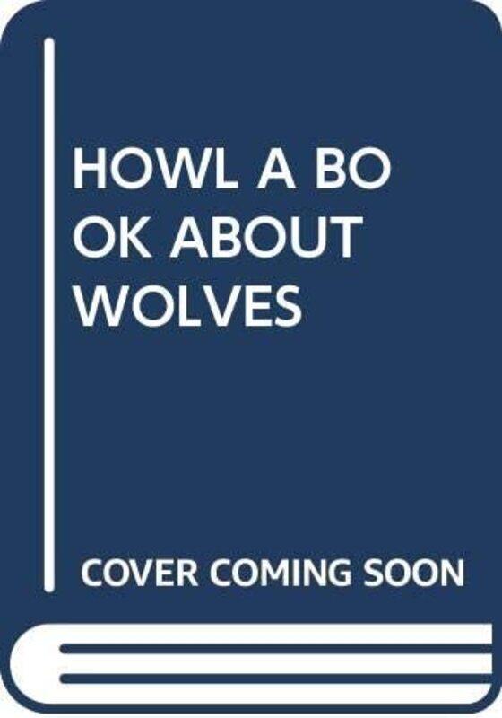 

Howl A Book About Wolves by Scholastic - Paperback