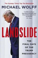 Landslide: The Final Days of the Trump Presidency.paperback,By :Wolff, Michael