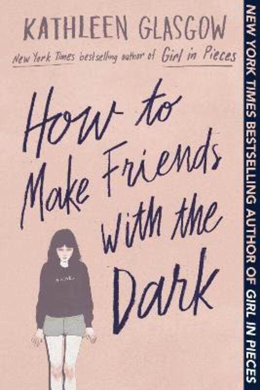 

How to Make Friends with the Dark, Paperback Book, By: Kathleen Glasgow