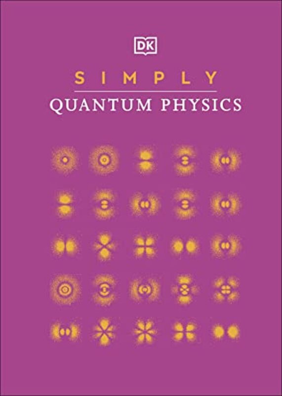 Simply Quantum Physics , Hardcover by DK