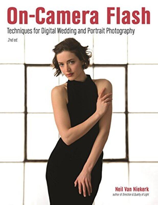 

Oncamera Flash Techniques For Digital Wedding And Portrait Photography By Niekerk Neil Van Paperback