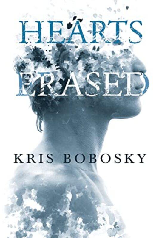 

Hearts Erased by Kris Bobosky-Paperback