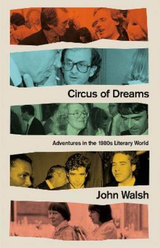 

Circus of Dreams: Adventures in the 1980s Literary World,Hardcover,ByWalsh, John