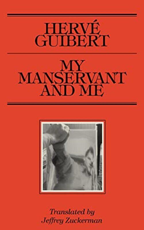 

My Manservant and Me by Herv GuibertJeffrey Zuckerman-Paperback