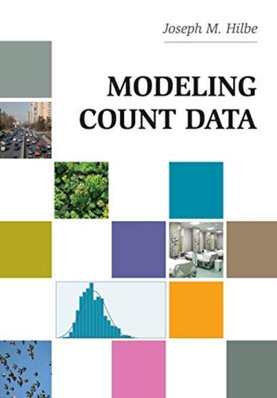 

Modeling Count Data By Joseph M. Hilbe (Arizona State University) Paperback